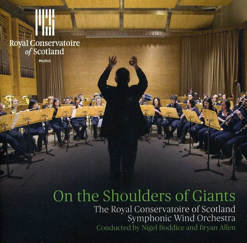 Winds/ Royal Conservatoire of Scotl - On the Shoulders of Giants