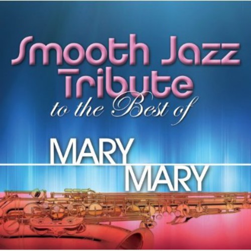 Smooth Jazz Tribute - Smooth Jazz tribute to Mary Mary