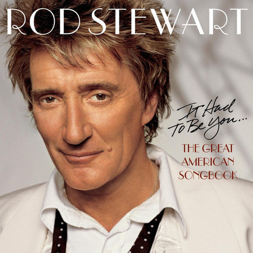 Rod Stewart - It Had to Be You: The Great American Songbook