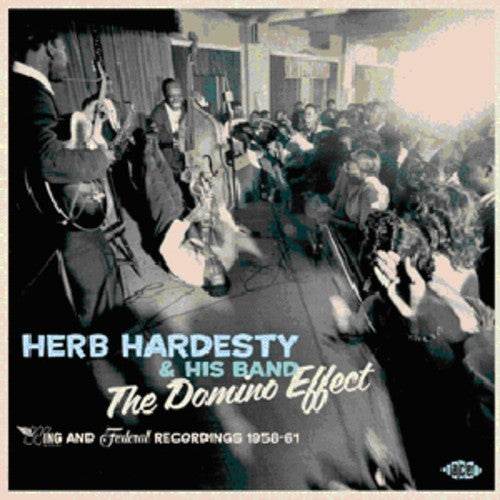 Herb Hardesty & His Band - Domino Effect: Wing & Federal Recordings 1958-1961