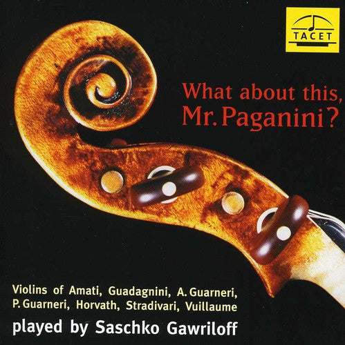 Bach/ Gawriloff/ Ratner - What About Mr Paganini