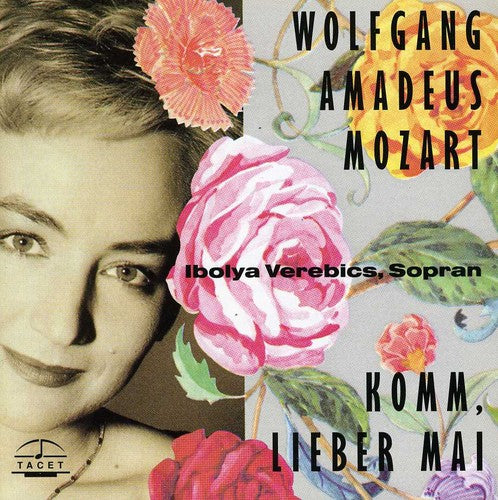 Mozart/ Verebics - Komm Lieber Mai: Mozart Lieder