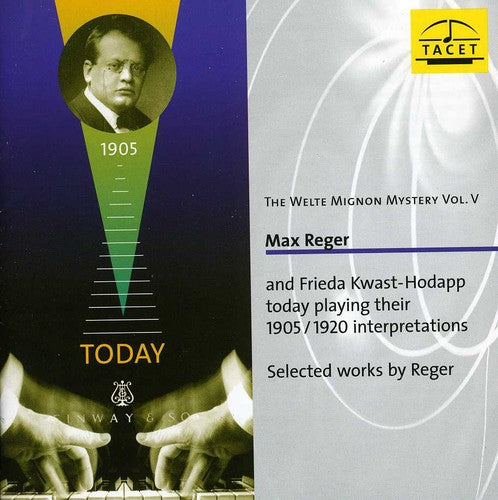 Reger/ Kwast-Hodapp - Welte-Mignon Mystery 5: Max Reger