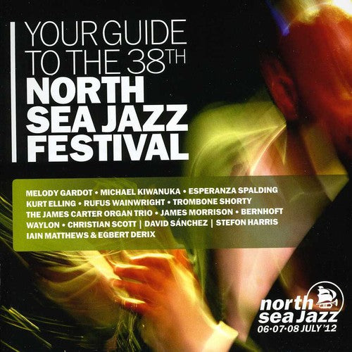 Your Guide to the North Sea Jazz Festival 2012 - Your Guide to the North Sea Jazz Festival 2012