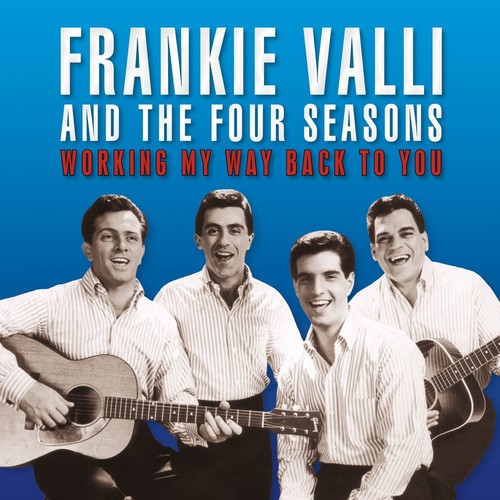 Frankie Valli & Four Seasons - Working My Way Back to You