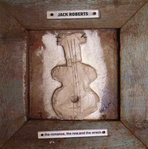 Jack Roberts - Romance the Row & the Wreck