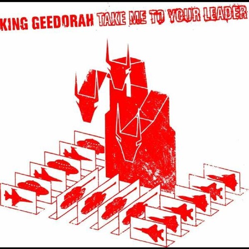 King Geedorah - Take Me to Your Leader