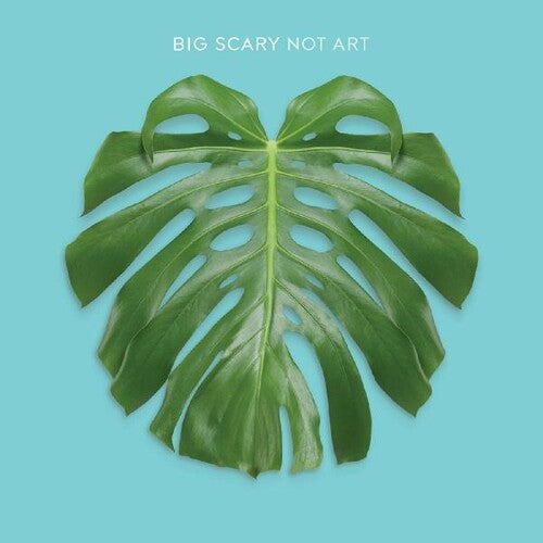 Big Scary - Not Art