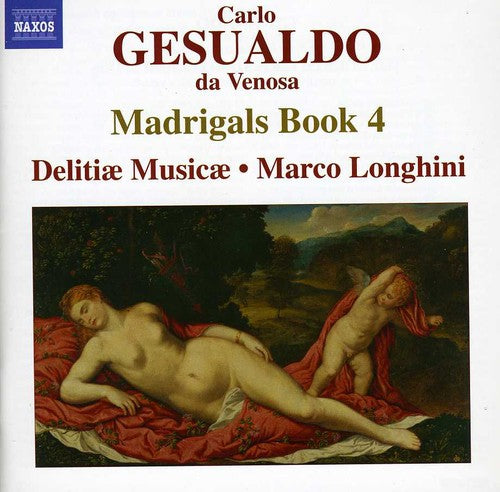 Gesualdo/ Delitiae Musicae/ Longhini - Madrigals Book 4