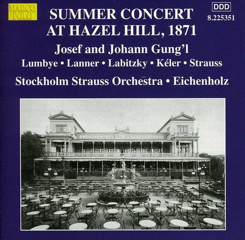 Gungl/ Stockholm Strauss-Orkester/ Eichenholz - Summer Concert at Hazel Hill & Stockholm in 1871