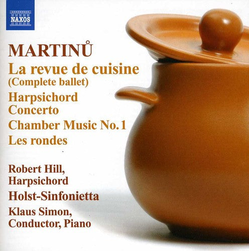 Martinu/ Hill/ Holst Sinfonietta/ Simon - Revue de Cuisine & Harpsichord Cto, Chamber No. 1