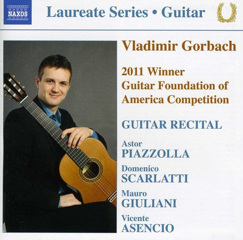 Piazzolla/ Vladimir Gorbach/ Scarlatti - Guitar Laureate Series: Vladimir Gorbach