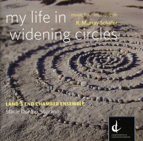 Schafer/ Land's End Chamber Ensemble/ Dunlop - My Life in Widening Circles