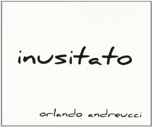 Orlando Andreucci - Inusitato