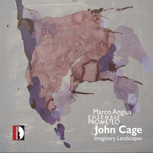 Cage/ Ensemble Prometeo/ Angius - Imaginary Landscapes