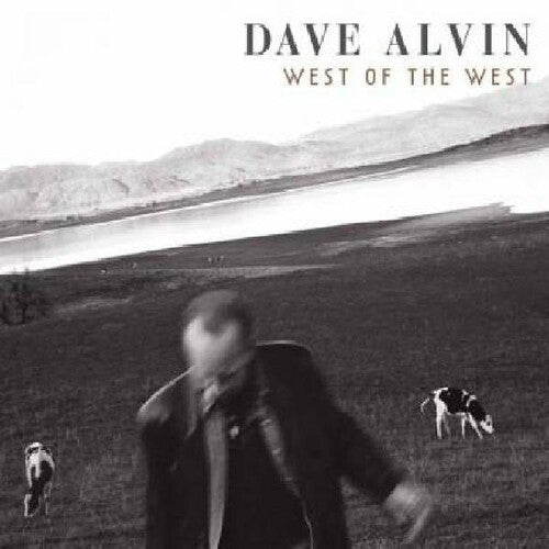 Dave Alvin - West of the West