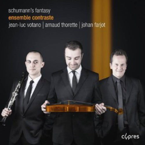 Schumann/ Ensemble Contraste - Schumann's Fantasy
