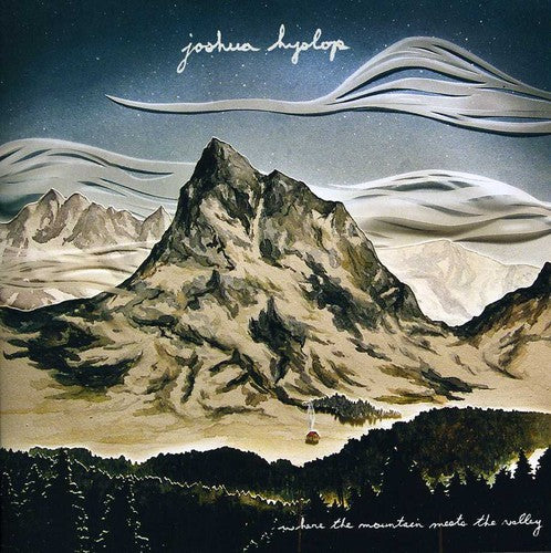 Joshua Hyslop - Where the Mountain Meets the Valley