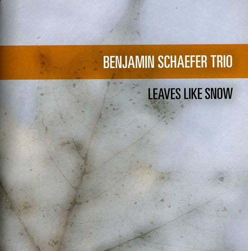 Benjamin Schaefer - Leaves Like Snow