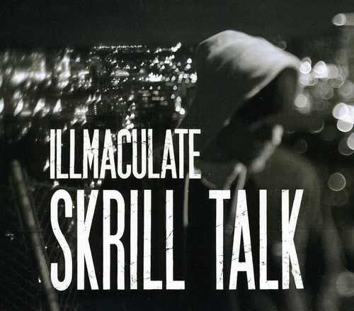 Illmaculate - Skrill Talk