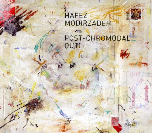 Hafez Modirzadeh - Post-Chromodal Out!