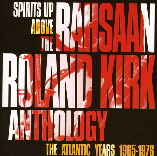 Roland Kirk - Rahsaan Roland Kirk Anthology
