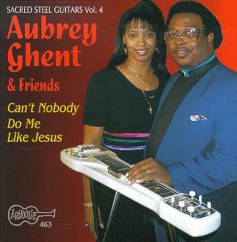Aubrey Ghent - Can't Nobody Do Me Like Jesus - Sacred Steel 4
