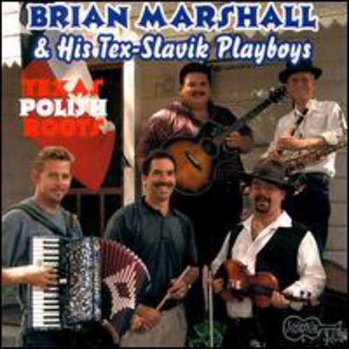 Brian Marshall & Tex-Slavik Playboys - Texas Polish Roots