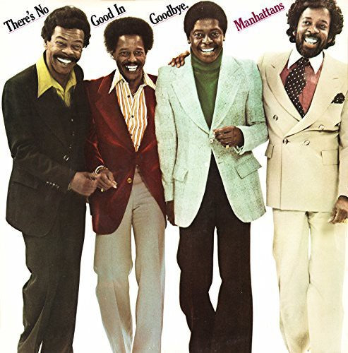 The Manhattans - THERE'S NO GOOD IN GOODBYE