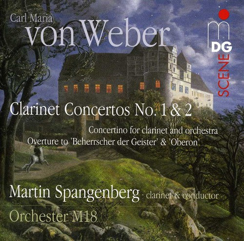 Weber/ Spangenberg/ Orchester M 18 - Clarinet Concertos No. 1 & 2 & Concertino Overture