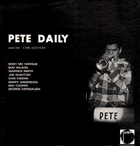 Pete Daily & His Chicagoans - Pete Daily and His Chicagoans
