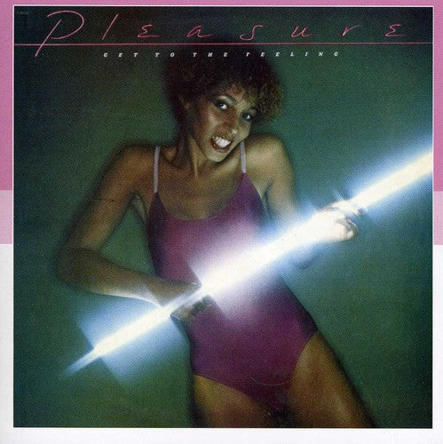 Pleasure - Get to the Feeling