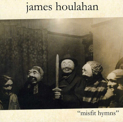 James Houlahan - Misfit Hymns