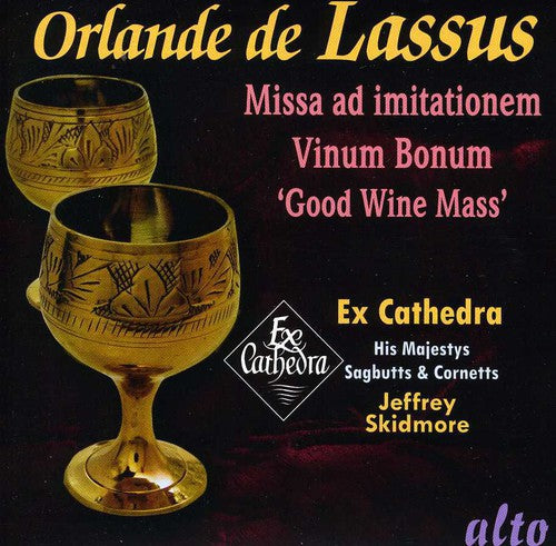 Ex Cathedra/ His Majestys Sagbutts & Cornetts - Lassus: Missa Vinum Bonum