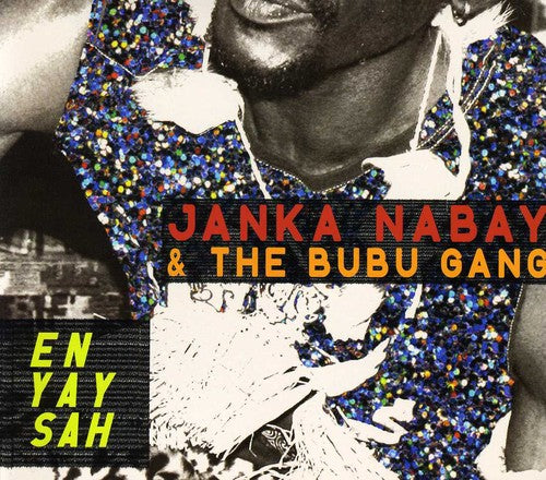 Janka Nabay & Bubu Gang - En Yay Sah