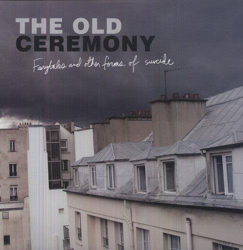 Old Ceremony - Fairytales and Other Forms Of Suicide