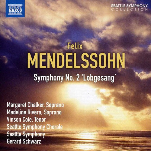 Mendelssohn/ Seattle Sym & Chorale/ Schwarz - Symphony No. 2