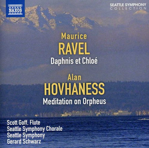 Ravel/ Goff/ Seattle Sym & Chorale/ Schwarz - Daphnis & Chloe / Meditation on Orpheus