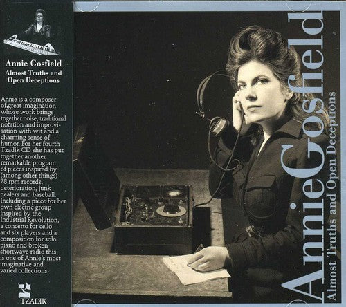 Annie Gosfield - Almost Truths and Open Deceptions