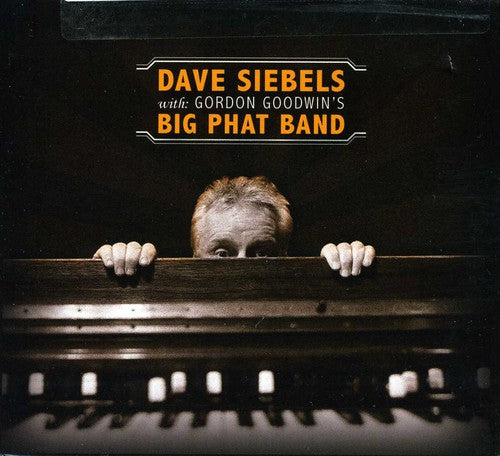 Dave Siebels - Dave Siebels with Gordon Goodwin's Big Phat Band