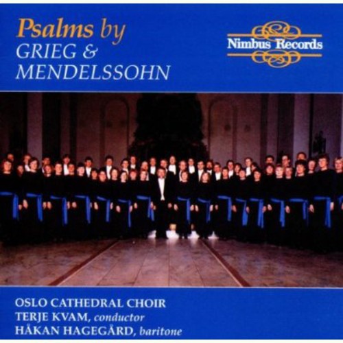 Grieg/ Mendelssohn/ Oslo Cathedral Choir/ Kvam - Fire Salmer Op 74 / Drei Psalm