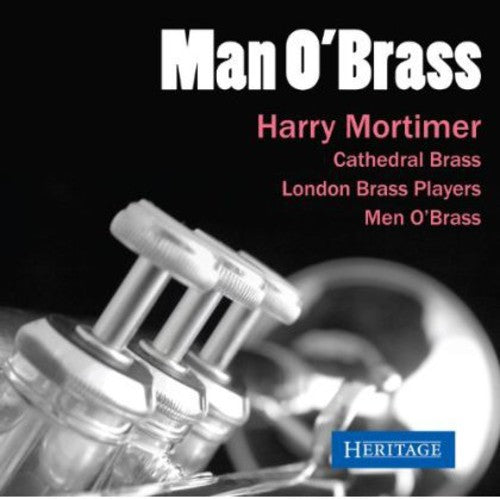 Harry Mortimer - Man O' Brass / Harry Mortimer