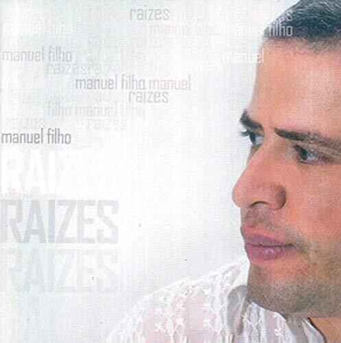 Manuel Filho - Raizes