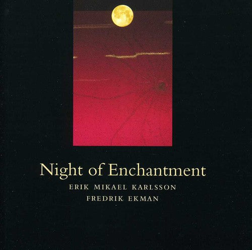 Erik Mikael Karlsson - Night of Enchantment