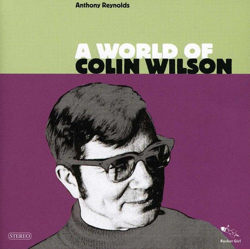 Anthony Reynolds - A World Of Colin Wilson
