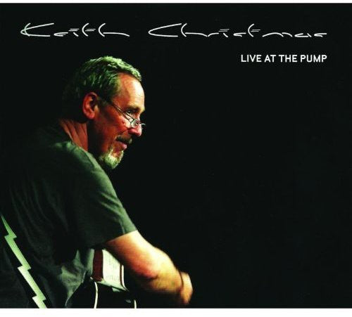 Keith Christmas - Live at the Pump