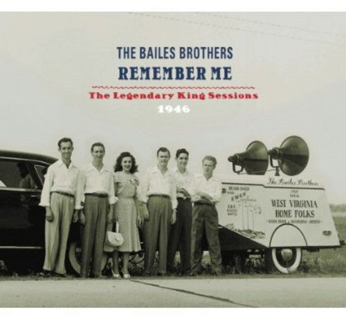 Bailes Brothers - Remember Me: Legendary King Sessions 1946
