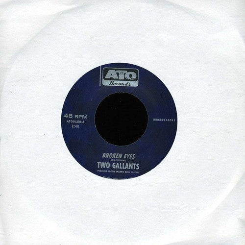 Two Gallants - Broken Eyes B/W Dyin Crapshooters Blues