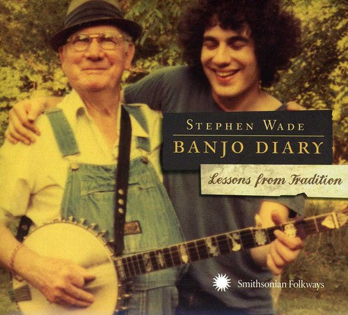 Stephen Wade - Banjo Diary: Lessons from Tradition