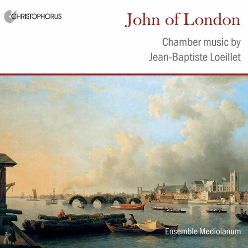 Loeilette/ Ensemble Mediolanum - John of London: Chamber Music of Jean-Baptieste